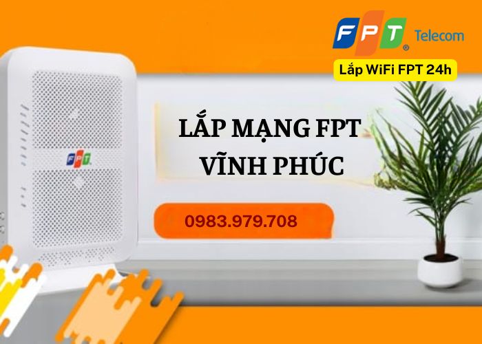 Lắp mạng fpt Vĩnh Phúc (4) Lắp mạng fpt Vĩnh Phúc (4)