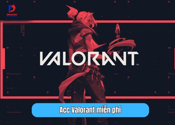 Acc Valorant miễn phí 1 Acc Valorant miễn phí