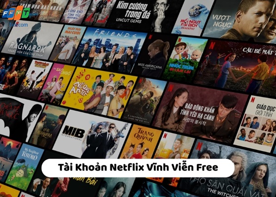 Tài Khoản Netflix Vĩnh Viễn Free (8) Tài Khoản Netflix Vĩnh Viễn Free (8)