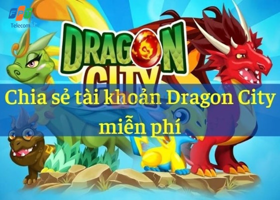 Tặng Acc Dragon city Free Tặng Acc Dragon city Free