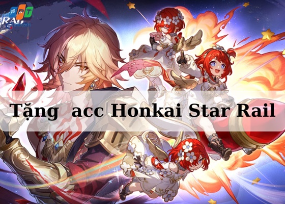 Tặng  acc Honkai Star Rail
