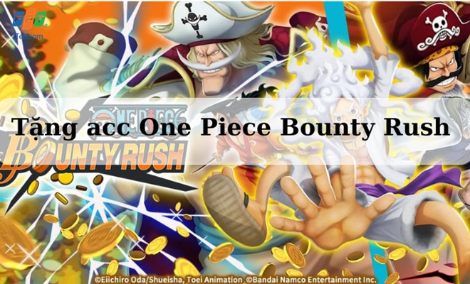 Tặng acc One Piece Bounty Rush 