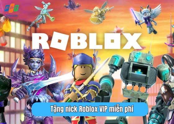 Tặng nick Roblox VIP miễn phí
