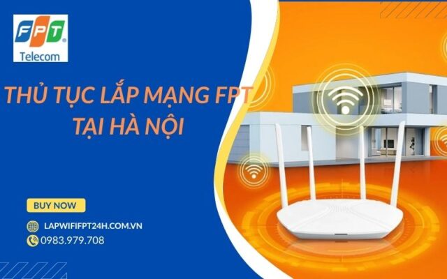 thủ tục lắp mạng FPT tại Hà Nội