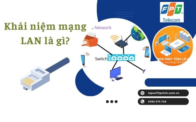 Khái niệm mạng LAN là gì