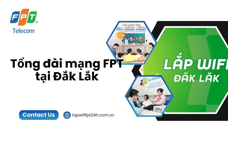 Tổng đài mạng FPT tại Đắk Lắk