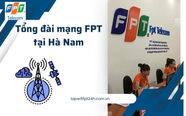 Tổng đài mạng FPT tại Hà Nam