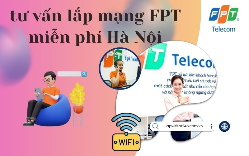 tư vấn lắp mạng FPT miễn phí Hà Nội