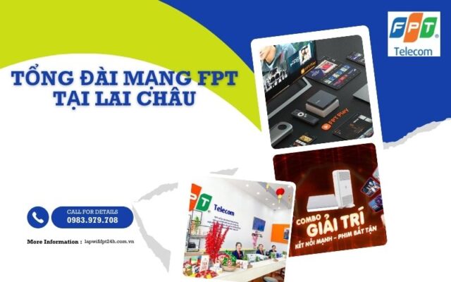 Tổng đài mạng FPT tại Lai Châu