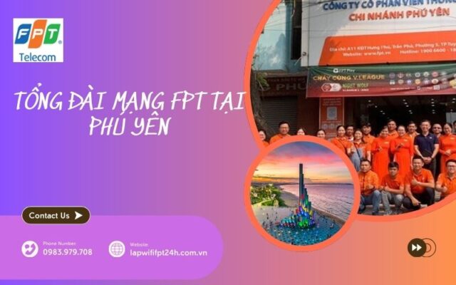 Tổng đài mạng FPT tại Phú Yên