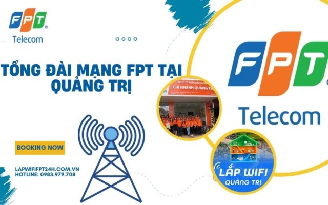 Tổng đài mạng FPT tại Quảng Trị