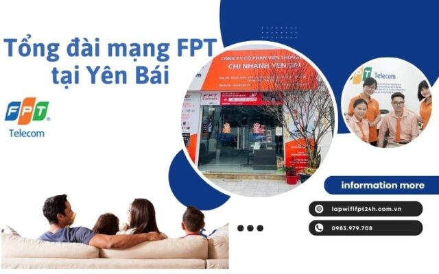 Tổng đài mạng FPT tại Yên Bái