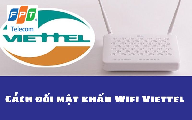 Cách đổi mật khẩu Wifi Viettel