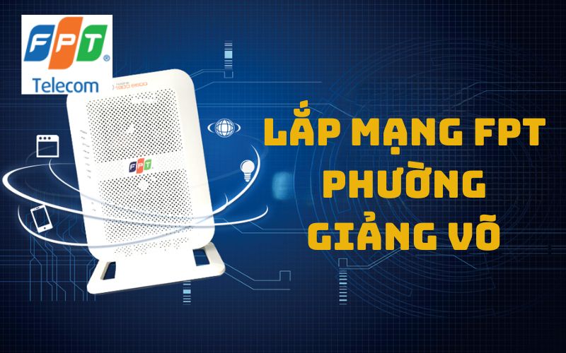 Lắp mạng FPT phường Giảng Võ