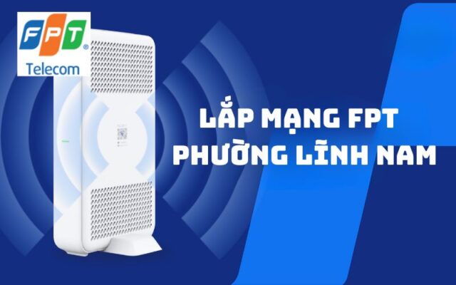 Lắp mạng FPT phường Lĩnh Nam