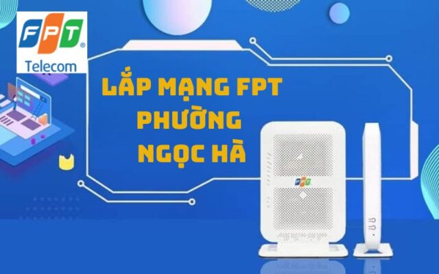 Lắp mạng FPT phường Ngọc Hà