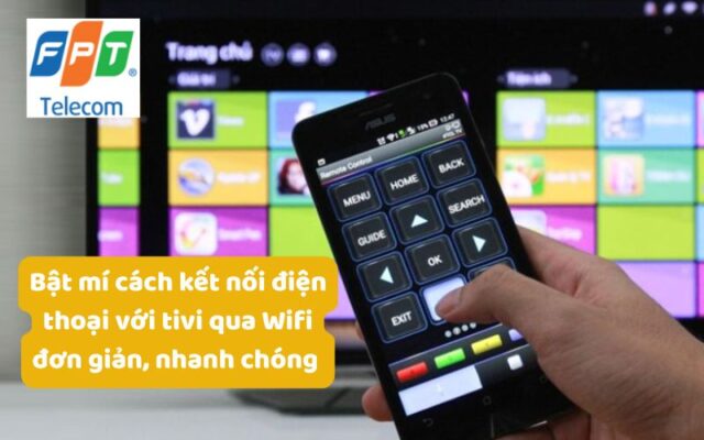 cách kết nối điện thoại với tivi qua Wifi