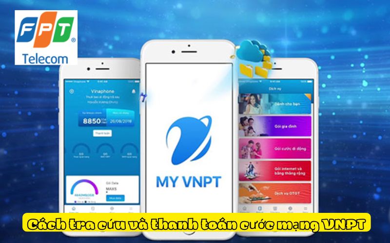 cách tra cứu và thanh toán cước mạng VNPT